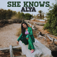 She Knows - Alya