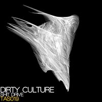 Shit Drive - Dirty Culture