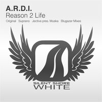 Reason 2 Life - A.R.D.I. & Suprano