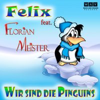 Wir sind die Pinguins - Felix