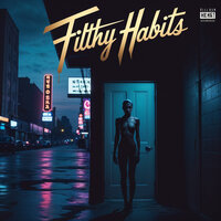 I Don't Need a Bad Boy - FILTHY HABITS