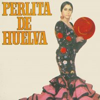 Cuando Hablan de Jaen - Perlita de Huelva