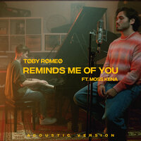 Reminds Me Of You - Toby Romeo & Moss Kena