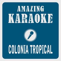 Colonia Tropical - Clara Oaks