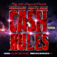 Cash Rules - Deezo.OG & Mayc Man & Keek Dogg & Swinla & Ruffy Goddy
