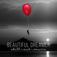 Soothing Music - Dreamer Chill Out Sanctuary