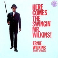 You're Driving Me Crazy (What Did I Do) - Ernie Wilkins