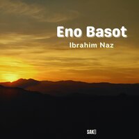 Eno Basot - Ibrahim Naz