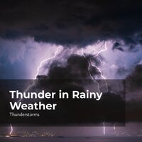 Rainy Season Thunder - Sounds of Rain & Thunder Storms & Thunderstorms & Rain Thunderstorms