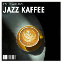 Jazzige Rhythmen - Kaffehaus Jazz