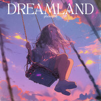 Dreamland - phonq66