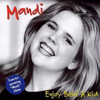 Enjoy Bein' A Kid - Mandi