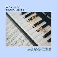 Piano Music for Work - Paris Restaurant Piano Music Masters