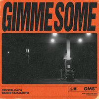 Gimme Some - Crystal Kay & Daichi Yamamoto