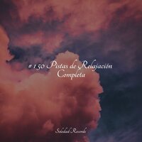 Viaje Relajante - Canciones de Cuna 101 & Musica Relaxante & Ioga