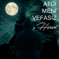 Atdı Meni Vefasız - Harûn
