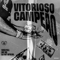 Vitorioso Campeão - DJ W7 OFICIAL & MC HG & Skillful