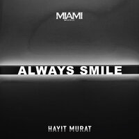 Always Smile - Hayit Murat