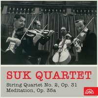 String Quartet No. 2, Op. 31 - Josef Suk & Suk Quartet