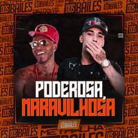 Poderosa, Maravilhosa - Mc Nego Blue & DJ MJSP