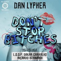 Don't Stop Bitches - Dan Lypher