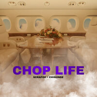 Chop Life - Scrafoc & Chigunde