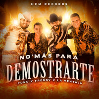 No'Más Para Demostrarte - TOÑO Y FREDDY & La Ventaja