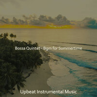 Bossa Quintet Soundtrack for Road Trips - Upbeat Instrumental Music