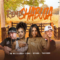Shabuia Remix - BR da Tijuca & LUNA & Kysha & DJ TACINHO