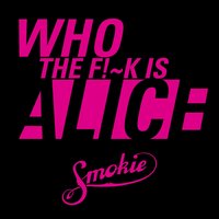 Who the Fuck Is Alice - Smokie