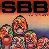 Follow My Dream - SBB