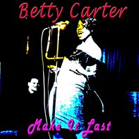 Benson's Boogie - Betty Carter