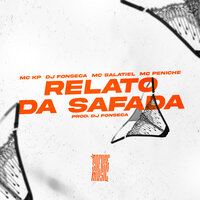 Relato da Safada - DJ Fonseca & MC Peniche & Mc Kp & MC Salatiel