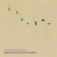 Al prat de la rosa - Xavi Lloses i l´Escolania de la Quadratura del Cercle & Xavi Lloses & L'Escolania de la Quadratura del Cercle