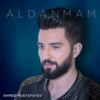 Aldanmam - Ahmed Mustafayev