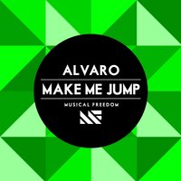 Make Me Jump - Alvaro