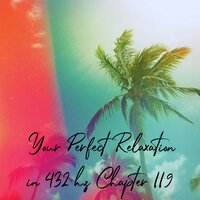 Your Perfect Relaxation in 432 Hz Chapter 119, Pt. 11 - Essential Sleep Music & Alexander Grosskord
