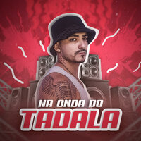 Na Onda do Tadala - Rodriguinho Representa