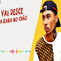 Vai Desce a Raba no Chão - MC L da Vinte