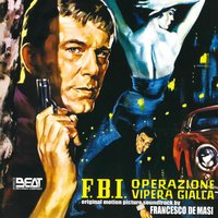 F.B.I. operazione vipera gialla 6 - Francesco de Masi