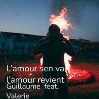 L'amour sen va, l'amour revient - Guillaume & Valerie