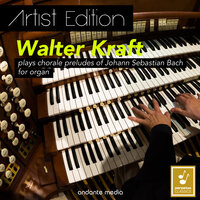 Wer nur den Leben Gott lässt walten in A Minor, BWV 690 - Walter Kraft & Johann Sebastian Bach
