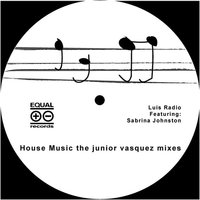 House Music - Luis Radio & Sabrina Johnston