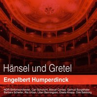 Hänsel und gretel, Akt II: "Gretel, Ich Weiß den Weg nicht mehr" (Hänsel, gretel) - Carl Schuricht & NDR-Sinfonieorchester & Ria Urban & Barbara Scherler & NDR-Sinfonieorchester, Carl Schuricht, Barbara Scherler, Ria Urban