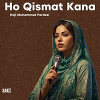 Ho Kana Sabz Jan - Haji Muhammad Pardesi