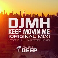 Keep Movin Me - DJ Michael Harris