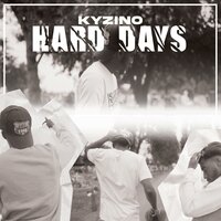 Hard Days - Kyzino