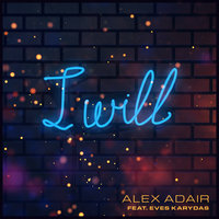 I Will - Alex Adair & Eves Karydas
