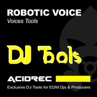 Robotic Voice Tools Vol 2 - Acidaizer