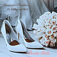 Bride Slide - Strategic Peoples & Gabby & M.A.